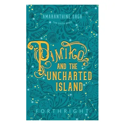 "Pimiko and the Uncharted Island" - "" ("Forthright")