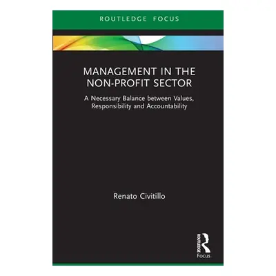 "Management in the Non-Profit Sector: A Necessary Balance between Values, Responsibility and Acc