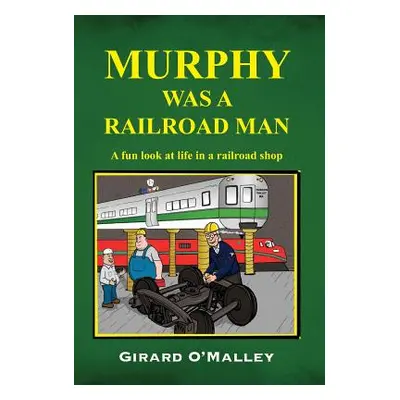 "Murphy Was a Railroad Man" - "" ("O'Malley Girard")