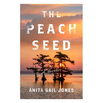 "The Peach Seed" - "" ("Jones Anita Gail")