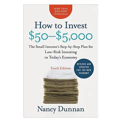 "How to Invest $50-$5,000: The Small Investor's Step-By-Step Plan for Low-Risk Investing in Toda