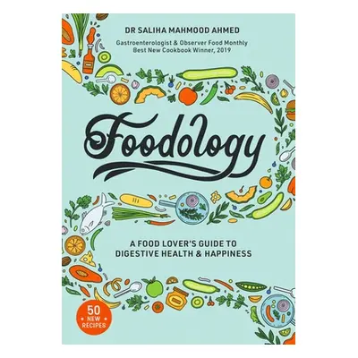 "Foodology: A Food-Lover's Guide to Digestive Health and Happiness" - "" ("Mahmood Ahmed Saliha"