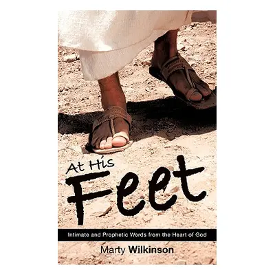 "At His Feet" - "" ("Wilkinson Marty")