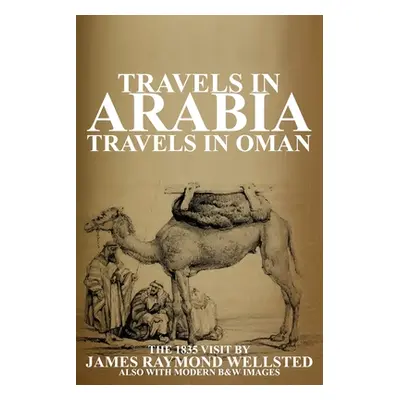 "Travels in Arabia: Travels in Oman" - "" ("Wellsted James R.")