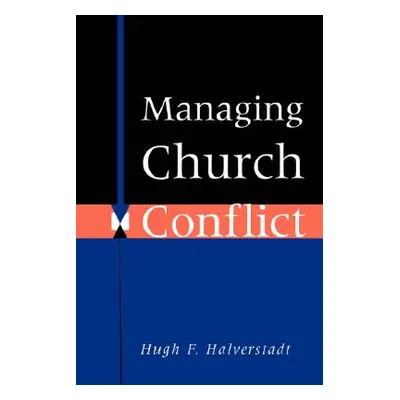 "Managing Church Conflict" - "" ("Halverstadt")