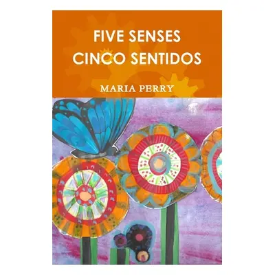 "Five Senses - Cinco Sentidos" - "" ("Perry Maria")