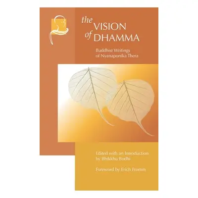 "The Vision of Dhamma: Buddhist Writings of Nyanaponika Thera" - "" ("Fromm Erich")