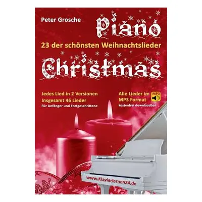 "Piano-Christmas - Weihnachtslieder fr das Klavierspielen: 23 der schnsten Weihnachtslieder in j