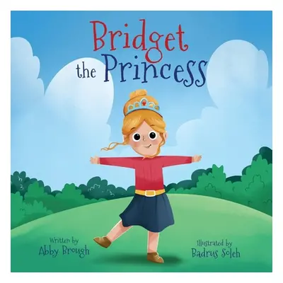 "Bridget the Princess" - "" ("Brough Abby")