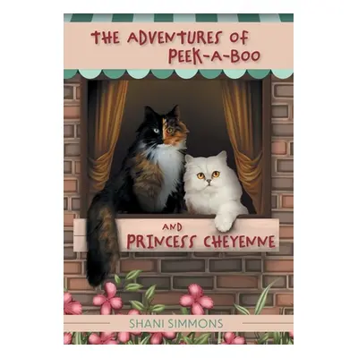 "The Adventures of Peek-A-Boo and Princess Cheyenne" - "" ("Simmons Shani")