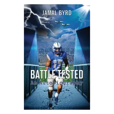 "Battle Tested: An Autobiography" - "" ("Byrd Jamal")