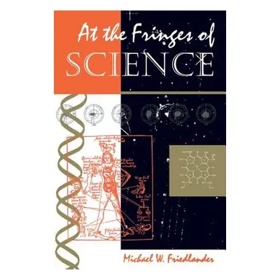 "At The Fringes Of Science" - "" ("Friedlander Michael W.")