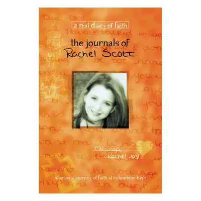 "The Journals of Rachel Scott: A Journey of Faith at Columbine High" - "" ("Nimmo Beth")