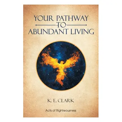 "Your Pathway to Abundant Living" - "" ("Clark K. E.")