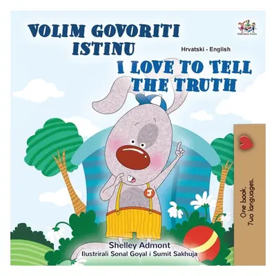 "I Love to Tell the Truth (Croatian English Bilingual Children's Book)" - "" ("Admont Shelley")