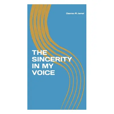 "The Sincerity In My Voice" - "" ("Al Jamal Osama")