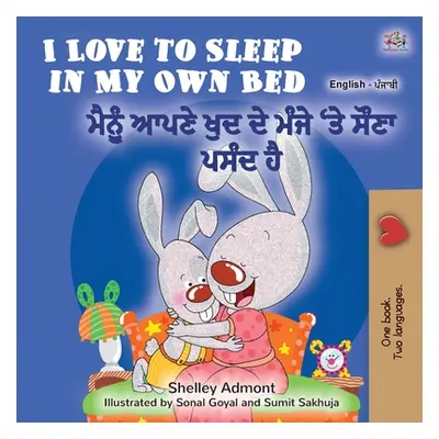 "I Love to Sleep in My Own Bed (English Punjabi Bilingual Book for Kids): Punjabi Gurmukhi India