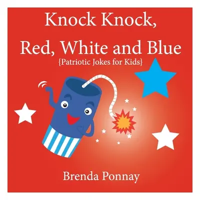 "Knock Knock, Red, White, and Blue!" - "" ("Ponnay Brenda")