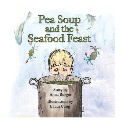 "Pea Soup and the Seafood Feast" - "" ("Burger Anna")