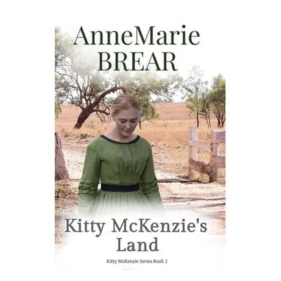 "Kitty McKenzie's Land" - "" ("Brear Annemarie")