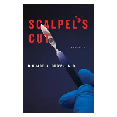 "Scalpel's Cut" - "" ("Brown Richard A.")