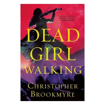 "Dead Girl Walking: A Jack Parlabane Thriller" - "" ("Brookmyre Christopher")