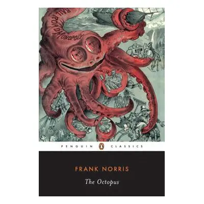 "The Octopus: A Story of California" - "" ("Norris Frank")