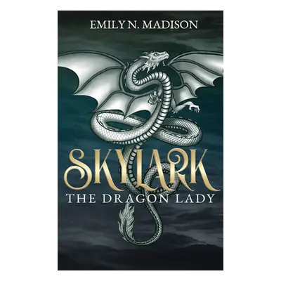 "Skylark: The Dragon Lady" - "" ("Madison Emily N.")