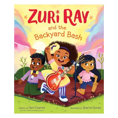 "Zuri Ray and the Backyard Bash" - "" ("Charles Tami")