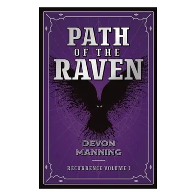 "Path of the Raven: Recurrence Vol I" - "" ("Manning Devon")