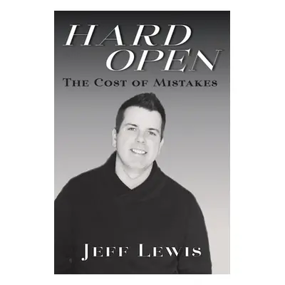 "Hard Open: The Cost of Mistakes" - "" ("Lewis Jeff")