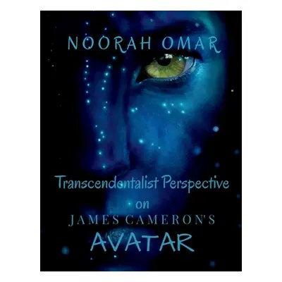 "Transcendentalist Perspective on James Cameron's Avatar" - "" ("Mohd Noorah")