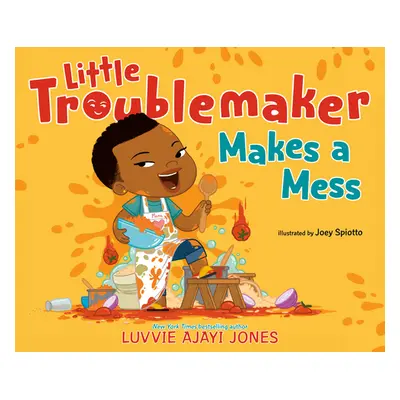 "Little Troublemaker Makes a Mess" - "" ("Ajayi Jones Luvvie")