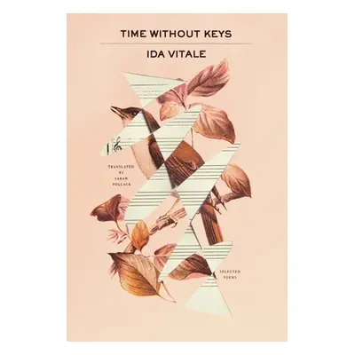 "Time Without Keys: Selected Poems" - "" ("Vitale Ida")