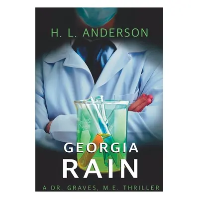 "Georgia Rain: A Dr. Graves, M. E. Thriller" - "" ("Anderson H. L.")