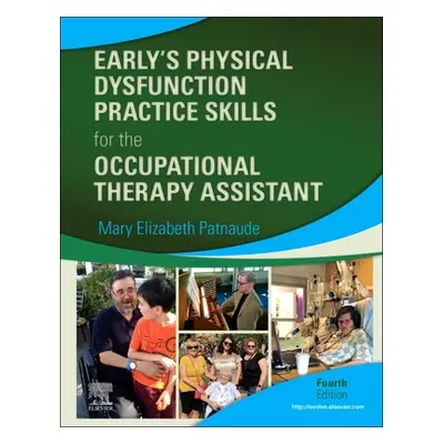 "Early's Physical Dysfunction Practice Skills for the Occupational Therapy Assistant" - "" ("Pat