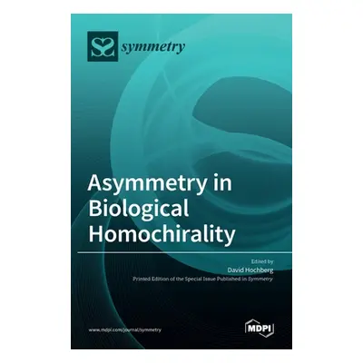 "Asymmetry in Biological Homochirality" - "" ("Hochberg David")