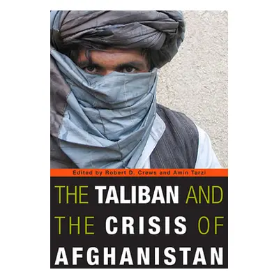 "The Taliban and the Crisis of Afghanistan" - "" ("Crews Robert D.")