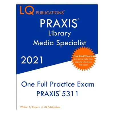 "PRAXIS Library Media Specialist: Updated Exam Questions - Real Exam Questions - Free Online Tut