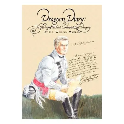 "Dragoon Diary" - "" ("Maurer C. F. William")