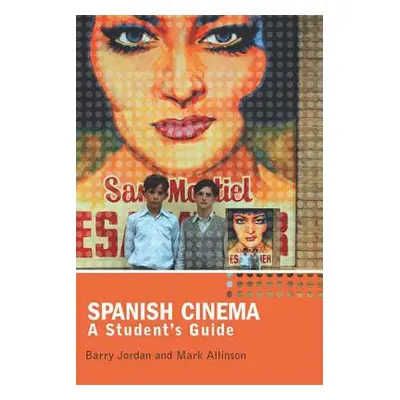 "Spanish Cinema: A Student's Guide" - "" ("Allinson Mark")