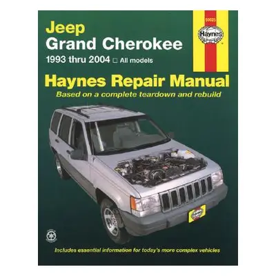 "Jeep Grand Cherokee 1993 Thru 2004 Haynes Repair Manual: All Models" - "" ("Haynes John")