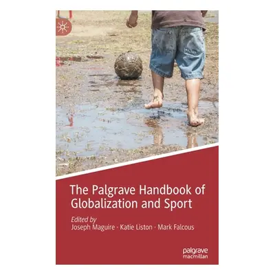 "The Palgrave Handbook of Globalization and Sport" - "" ("Maguire Joseph")