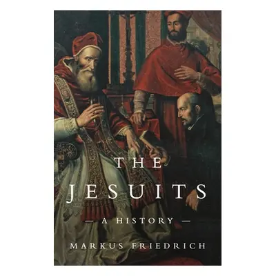 "The Jesuits: A History" - "" ("Friedrich Markus")