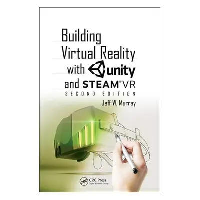 "Building Virtual Reality with Unity and Steamvr" - "" ("Murray Jeff W.")