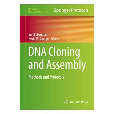 "DNA Cloning and Assembly: Methods and Protocols" - "" ("Chandran Sunil")