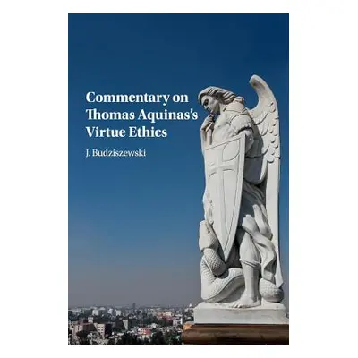 "Commentary on Thomas Aquinas's Virtue Ethics" - "" ("Budziszewski J.")