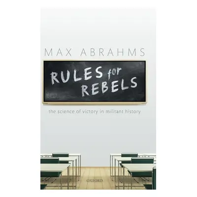 "Rules for Rebels: The Science of Victory in Militant History" - "" ("Abrahms Max")