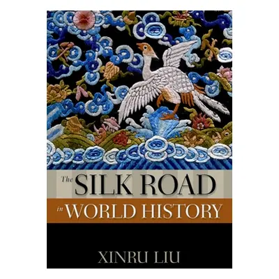 "Silk Road in World History" - "" ("Liu Xinru")