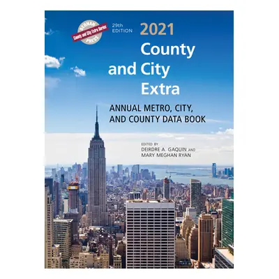 "County and City Extra 2021: Annual Metro, City, and County Data Book" - "" ("Gaquin Deirdre A."